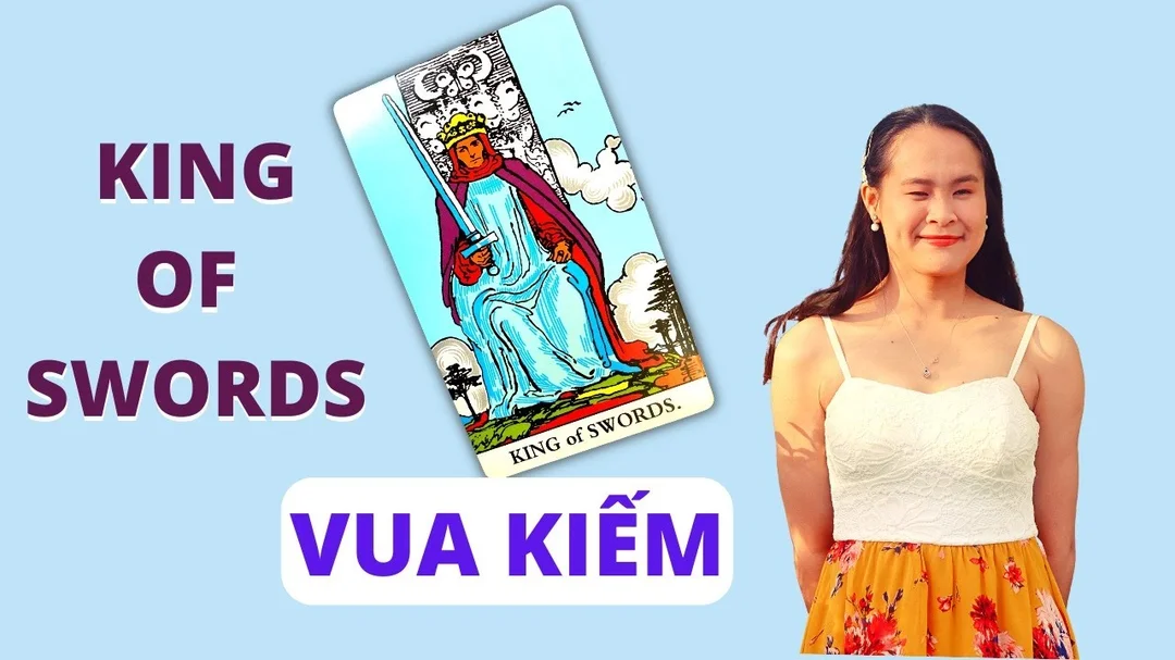 Video giải thích ý nghĩa lá King of Swords Vua Kiếm