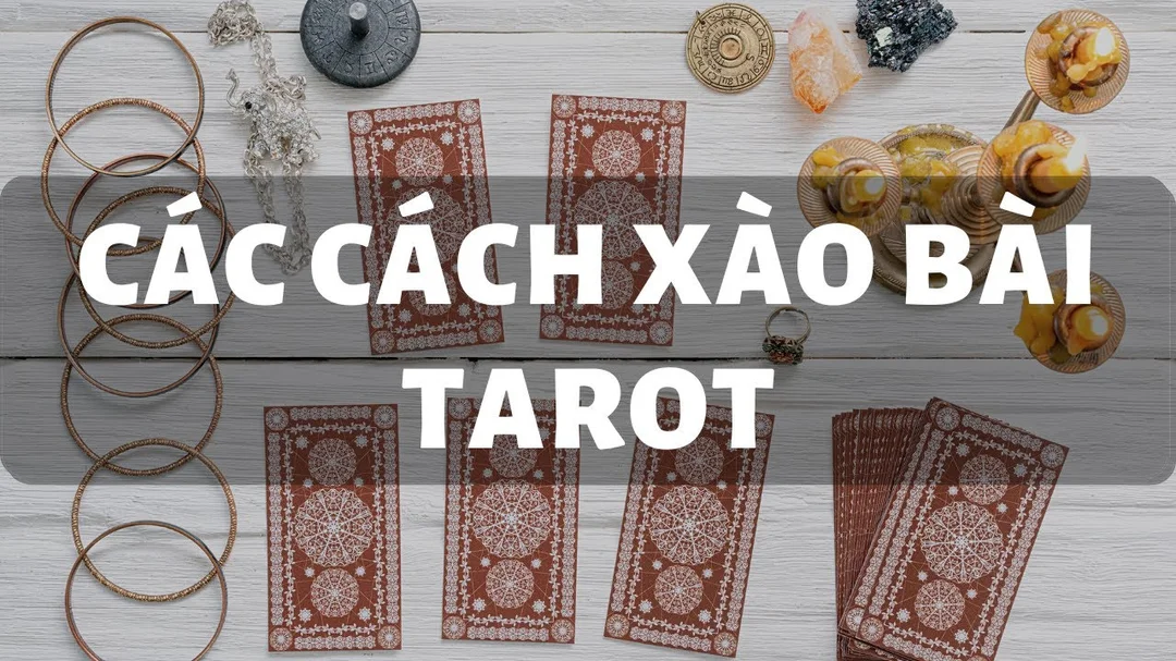 Video hướng dẫn các cách xáo bài Tarot