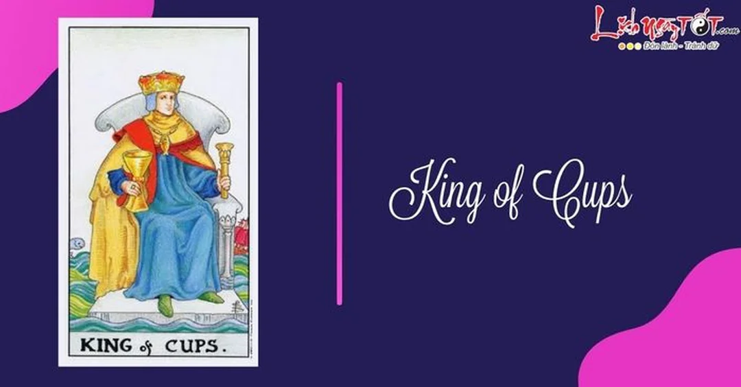 King of Cups trong tình yêu và công việc ý nghĩa lá bài king of cups khi đọc tình yêu và công việc