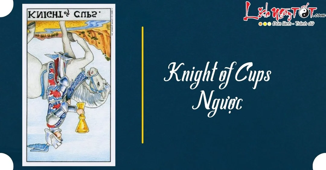 ý nghĩa lá bài knight of cups ngược trong tarot