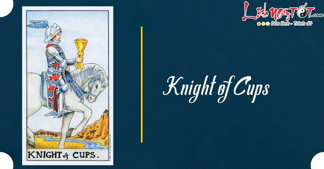 ý nghĩa lá bài knight of cups xuôi trong tarot